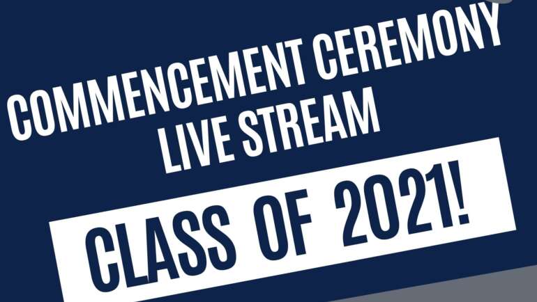 Commencement 2021 Live Stream